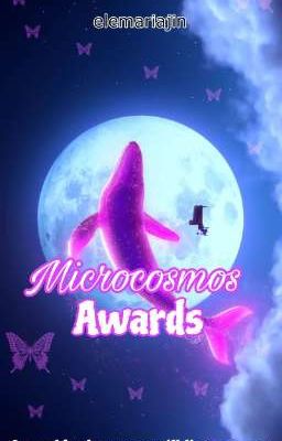 ☆♬○♩●♪✧♩Microcosmos Awards☆♬○♩●♪✧♩　　